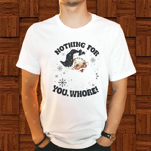 Stream Santa Claus Nothing For You Whore Sweat T-Shirt by Teechip T-Shirts  | Listen online for free on SoundCloud