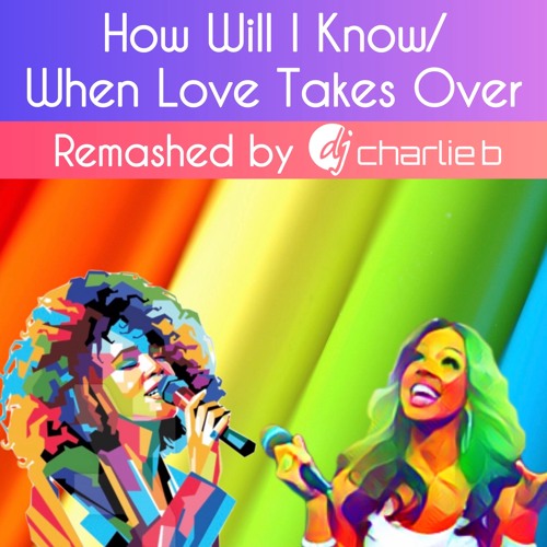 How Will I Know / When Love Takes Over - Anthem Remash