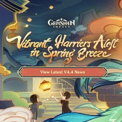 [Genshin Impact - 原神] 4.4 - Trailer Theme Music - Vibrant Harriers Aloft in Spring Breeze