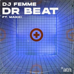 DJ Femme Feat Maikki- Dr Beat (Club Mix)  OUT NOW