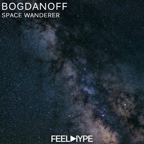 BOGDANOFF - Space Wanderer ( Original Mix )