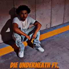 Die Underneath Ft. BlkMask