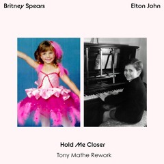 Elton John, Britney Spears - Hold Me Closer (Tony Mathe Rework)