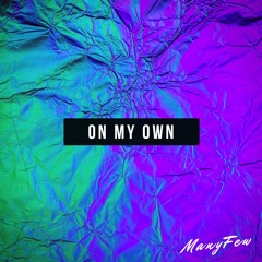 ManyFew - On My Own (Radio Edit)