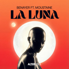 Benayer - La Luna feat. Moustaine [Altersoul Music]