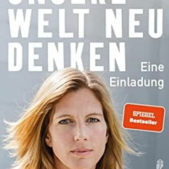 [DOWNLOAD] EPUB 📂 Unsere Welt neu denken: Eine Einladung (German Edition) by  Maja G