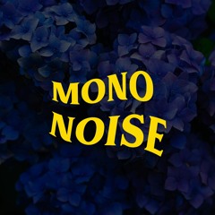 Stream MONO.NOISE music | Listen to songs, albums, playlists