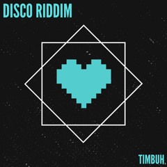 TIMBUH - DISCO RIDDIM [FREE DOWNLOAD]