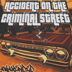 ACCIDENT ON THE CRIMINAL STREET