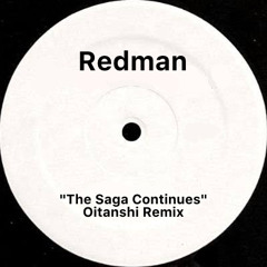Redman - The Saga Continues (Oitanshi Remix)
