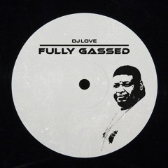 Fully Gassed (FREE DOWNLOAD)
