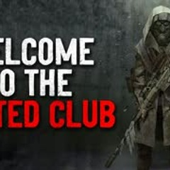 Welcome to the Hunted Club  Creepypasta