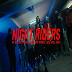 Ay Huncho — Night Riders (feat. Hooks, Hooligan Skinny, ENZO & NASA NOVA)