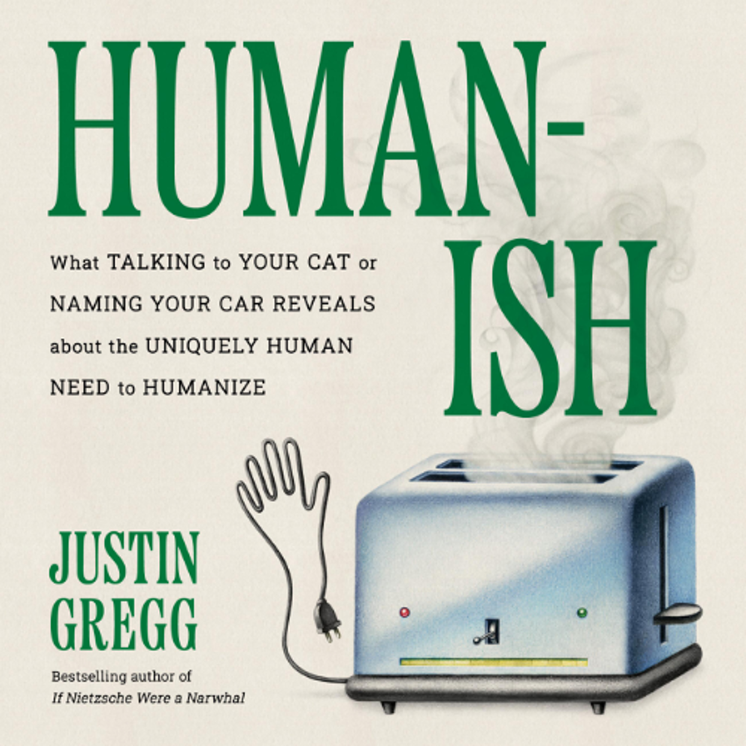 Humanish by Justin Gregg read by Justin Gregg