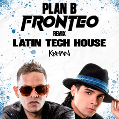 PLAN B - FRONTEO REMIX (LATIN TECH HOUSE) - DESCARGA GRATIS/ FREE DOWNLOAD