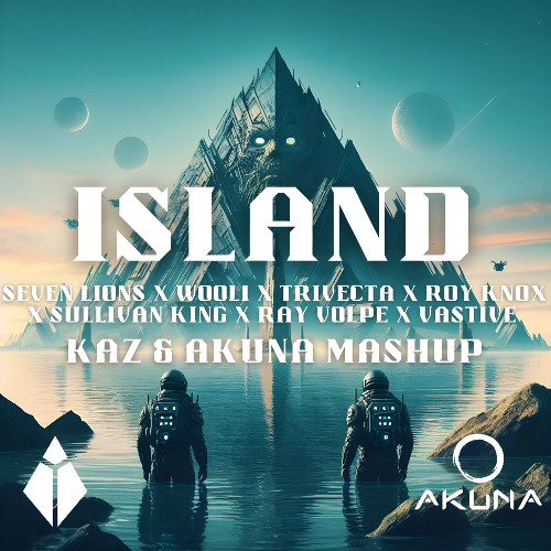 Seven Lions x Wooli x Trivecta x Roy Knox x Sullivan King x Ray Volpe x Vastive - Island (kaz & AKUNA mashup) *free download*