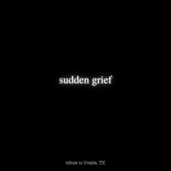 Sudden Grief