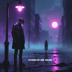 Echoes of Her Name