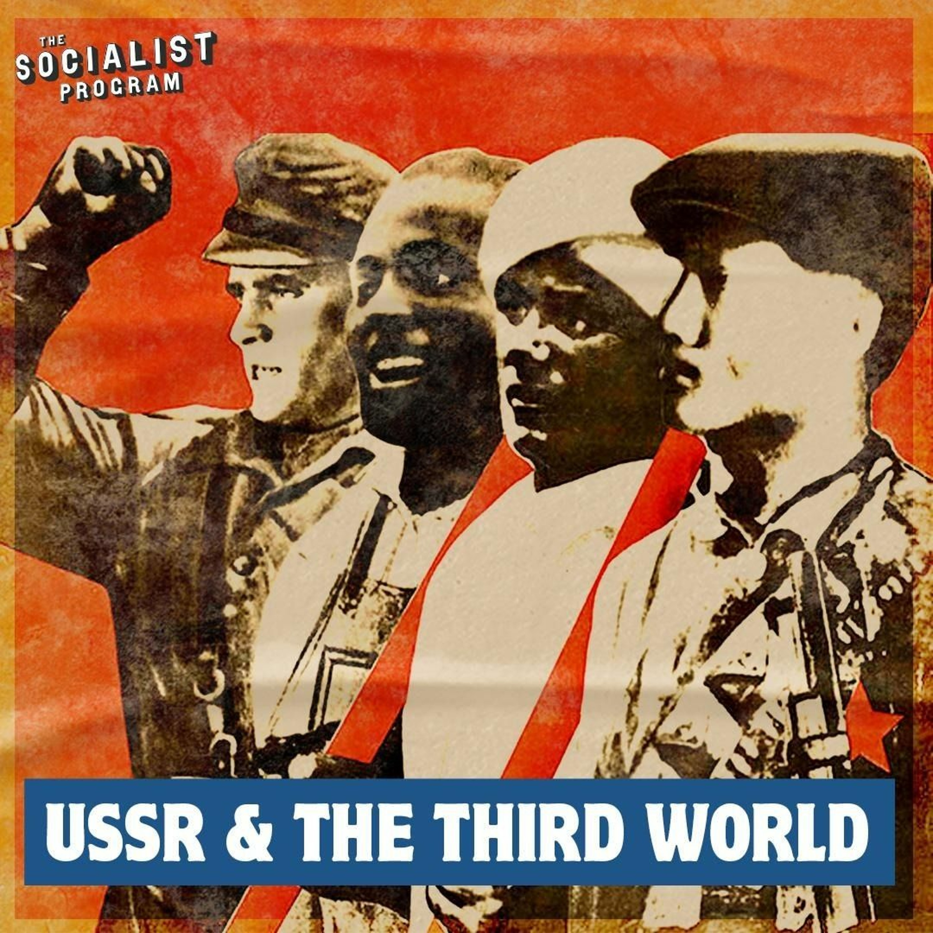 Red Star Over the Third World w/ Vijay Prashad: Lessons of Soviet History, Part 2