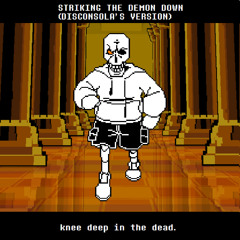 STRIKING THE DEMON DOWN (Disconsola's Version)