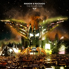 RIKNOW & MACHADO - The Raver Side (Orginal Mix )