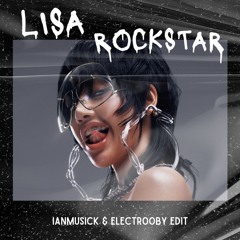 Lisa - Rockstar (IanMusick, Electrooby Edit)