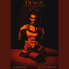 TRAG!C VOL 1 - AJ JACOBSON & TABRNAK