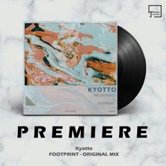 PREMIERE: Kyotto - Footprint (Original Mix) [CRFT MUSIC]
