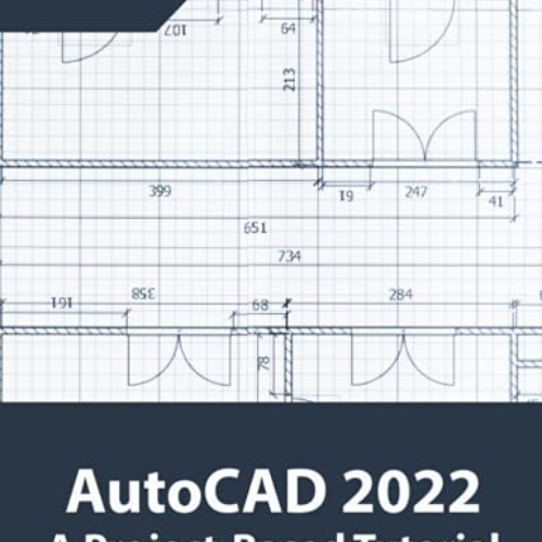 [Read] PDF 📌 AutoCAD 2022 A Project-Based Tutorial: Floor Plans, Elevations, Printin