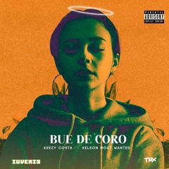 Bue de Coro(feat. Kelson Most Wanted)