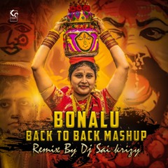 Bonalu BackTo Back Mashup Remix By Dj Sai KrizY