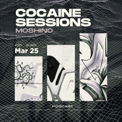 Cocaine Sessions #35 (25/03/2025) - Moshino