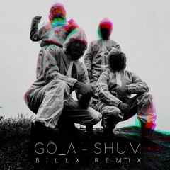 Go_A - Shum (Billx RMX)