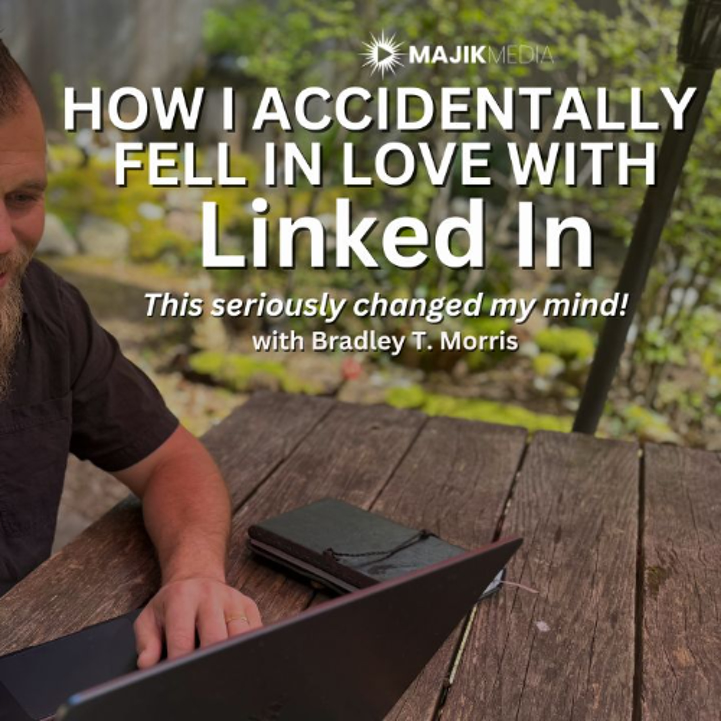 Making Majik Podcast with Bradley Morris from Majik Media