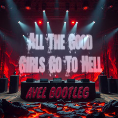 All The Good Girls Go To Hell Bootleg (FREE DOWNLOAD)