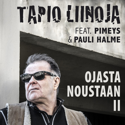Stream Ojasta noustaan II (feat. Pimeys & Pauli Halme) by Tapio Liinoja |  Listen online for free on SoundCloud