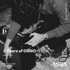 3 Years of ONNO w/ TITO+ - 18/03/2024