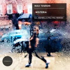 DYN160 Max TenRoM - Wisteria (incl. Poli-Poli & Maywell Remixes)