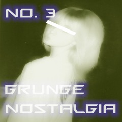 No.3 (Grunge Nostalgia)