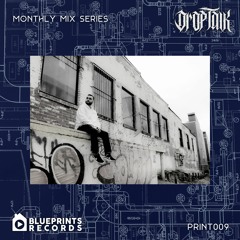 DropTalk - Blueprints Records Monthly Mix Series 010