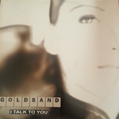 Goldsand - I Talk To You (Elektro Club Dub)