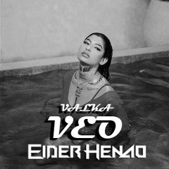 Valka - Veo (Eider Henao Tribal Remix 2k24) DEMO