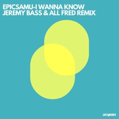 Epicsamu & 68 Beats - I Wanna Know (Jeremy Bass & All Fred Remix)