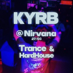 KYRB @ Nirvana | Trance (Odymel, 2HOT2PLAY, Fenrick, Bad Boombox, Malugi, Paul Meier, ...)