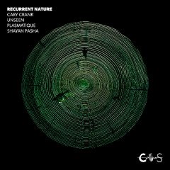 Cary Crank & Unseen. - Recurrent Nature (Shayan Pasha Remix) [Cranking Sounds]