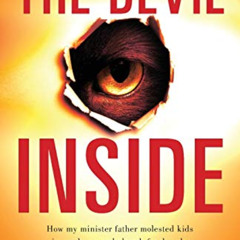 free PDF √ The Devil Inside: How My Minister Father Molested Kids In Our Home And Chu