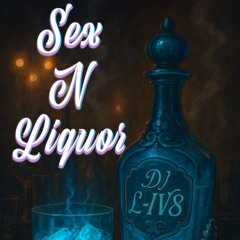 Sex N' Liquor