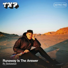 AstroFM 124 // Runaway Is The Answer by Justautas