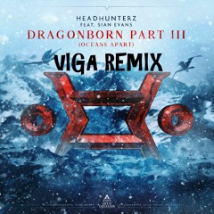 Headhunterz Dragonborn Part 3 Oceans apart VIGA REMIX
