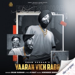 Yaaran Vich Rabb - Ekam Sudhar Ft. R Nait